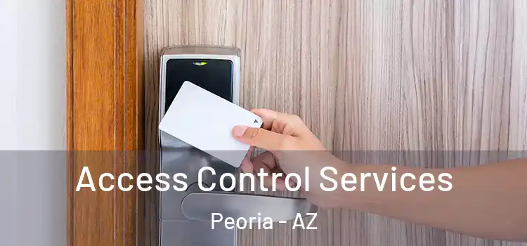 Access Control Services Peoria - AZ