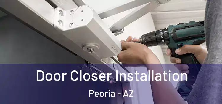 Door Closer Installation Peoria - AZ